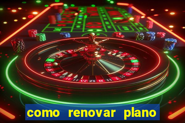 como renovar plano tim beta antes do vencimento